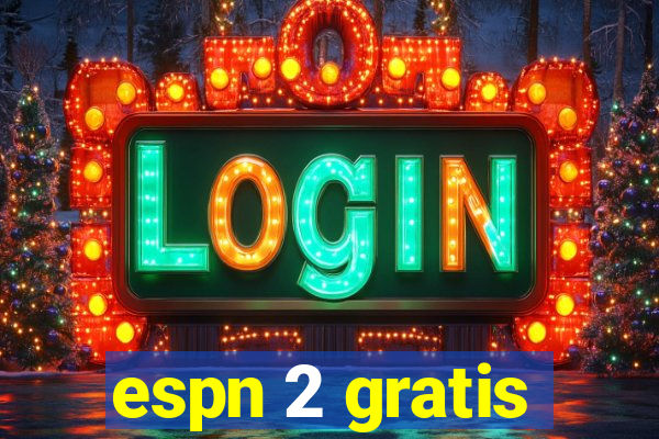 espn 2 gratis